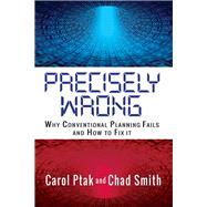 Precisely Wrong by Ptak, Carol; Smith, Chad, 9780831136185