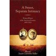 A Sweet, Separate Intimacy by Miller, Susan Cummins, 9780896726185