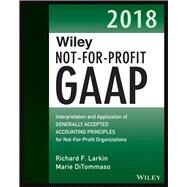 Wiley Not-for-profit Gaap 2018 by Larkin, Richard F.; Ditommaso, Marie, 9781119396185