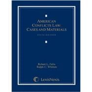 American Conflicts Law: Cases and Materials, 5/e (2010), Looseleaf by Robert L. Felix, James P. Mozingo, III, 9781422476185