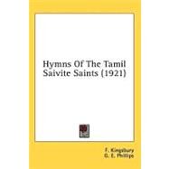 Hymns of the Tamil Saivite Saints by Kingsbury, F.; Phillips, G. E., 9781436576185