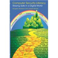 Computer Security Literacy: Staying Safe in a Digital World by Jacobson; Douglas, 9781439856185