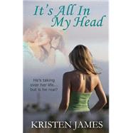 It's All in My Head by James, Kristen, 9781500686185