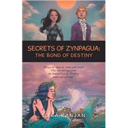 Secrets of Zynpagua by Ranjan, Ilika, 9781543706185