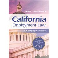 California Employment Law: An Employer's Guide Revised and Updated for 2023 by McDonald, James J., 9781586446185