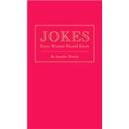 Jokes Every Woman Should Know by WORICK, JENNIFER, 9781594746185