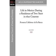 Life in Mexico During a Residence of Two Years in That Country by Calderon de la Barca, Madame, 9781597406185