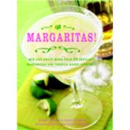 Margaritas! : Mix and Enjoy More Than 70 Fabulous Margaritas and Tequila-Based Cocktails by Besant, Henry; Masso, Andres; Lingwood, William, 9781844836185