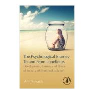 The Psychological Journey to and from Loneliness by Rokach, Ami, 9780128156186