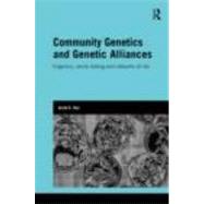 Community Genetics and Genetic Alliances: Eugenics, Carrier Testing, and Networks of Risk by Raz; Aviad E., 9780415496186