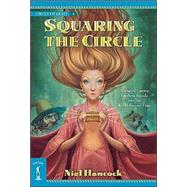 Squaring the Circle; The Circle of Light, Book 4 by Niel Hancock, 9780765346186