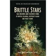 Brittle Stars, Sea Urchins and Feather Stars of British Columbia, Southeast Alaska and Puget Sound by Lambert, Philip; Austin, Wiliam C., 9780772656186