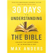 30 Days to Understanding the Bible by Anders, Max E., 9780785216186