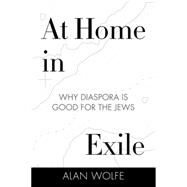 At Home in Exile by WOLFE, ALAN, 9780807086186