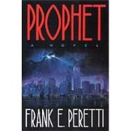Prophet by Peretti, Frank E., 9780891076186