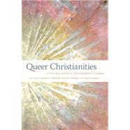 Queer Christianities by Talvacchia, Kathleen T.; Pettinger, Michael F.; Larrimore, Mark, 9781479826186