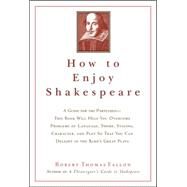 How To Enjoy Shakespeare by Fallon, Robert Thomas, 9781566636186