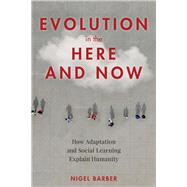 Evolution in Here and Now by Barber, Nigel, 9781633886186