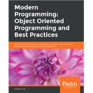 Modern Programming: Object Oriented Programming and Best Practices by Graham Lee, 9781838986186