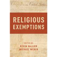 Religious Exemptions by Vallier, Kevin; Weber, Michael, 9780190666187