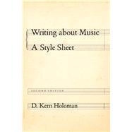 Writing about Music : A Style Sheet by Holoman, D. Kern, 9780520256187