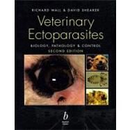 Veterinary Ectoparasites Biology, Pathology and Control by Wall, Richard L.; Shearer, David, 9780632056187