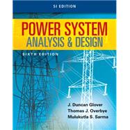 Power System Analysis and Design, SI Edition by Glover, J. Duncan; Overbye, Thomas; Sarma, Mulukutla S., 9781305636187