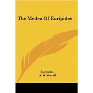 The Medea of Euripides by Euripides; Verrall, A. W., 9781432666187