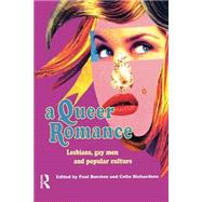 A Queer Romance: Lesbians, Gay Men and Popular Culture by Nfa; Paul Burston, 9780415096188