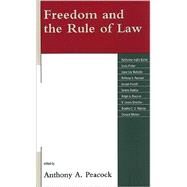 Freedom and the Rule of Law by Peacock, Anthony A.; Watson, Bradley C.S.; Whelan, Edward; Rabkin, Jeremy; Postell, Joseph; Malcolm, Joyce Lee; Butler, Katharine Inglis; Fisher, Louis; Rossum, Ralph A.; Strickler, V James, 9780739136188