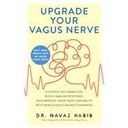Upgrade Your Vagus Nerve by Navaz Habib, 9781646046188