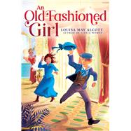 An Old-Fashioned Girl by Alcott, Louisa May, 9781665926188