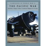 The Pacific War Pearl Harbor, Singapore, Midway, Guadalcanal, Philippines Sea, Iwo Jima by Wiest, Andrew; Mattson, Gregory L., 9781782746188