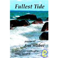 Fullest Tide : Poems by Ann Silsbee by Silsbee, Ann; Jacobik, Gray, 9781933456188