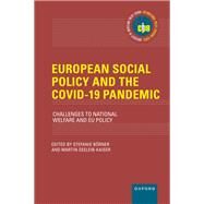 European Social Policy and the COVID-19 Pandemic Challenges to National Welfare and EU Policy by Brner, Stefanie; Seeleib-Kaiser, Martin, 9780197676189