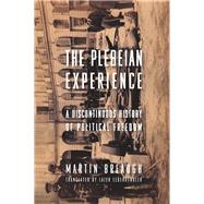 The Plebeian Experience by Breaugh, Martin; Lederhendler, Lazer; Howard, Dick, 9780231156189