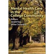 Mental Health Care in the College Community by Kay , Jerald; Schwartz, Victor, 9780470746189