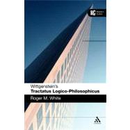 Wittgenstein's 'Tractatus Logico-Philosophicus' A Reader's Guide by White, Roger M., 9780826486189