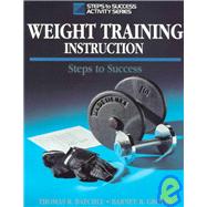 Weight Training Instruction by Baechle, Thomas R.; Groves, Barney R., 9780873226189
