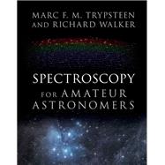 Spectroscopy for Amateur Astronomers by Trypsteen, Marc F. M.; Walker, Richard, 9781107166189
