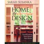 Home by Design : Transforming Your House into Home by SUSANKA, SARAH, 9781561586189