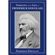 Narrative of the Life of Frederick Douglass by Douglass, Frederick; Zuberi, Tukufu, 9781945186189