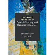 The Oxford Handbook of Spatial Diversity and Business Economics by Andersson, Martin; Karlsson, Charlie; Wixe, Sofia, 9780198866190