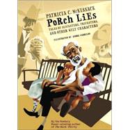 Porch Lies Tales of Slicksters, Tricksters, and other Wily Characters by McKissack, Patricia; Carrilho, Andre, 9780375836190