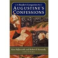 A Reader's Companion to Augustine's Confessions by Paffenroth, Kim; Kennedy, Robert P., 9780664226190