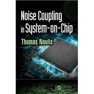 Noise Coupling in System-on-Chip by Noulis; Thomas, 9781138746190
