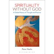 Spirituality Without God by Heehs, Peter, 9781350056190
