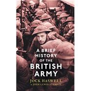 A Brief History of the British Army by John Lewis-Stempel; Jock Haswell, 9781472136190