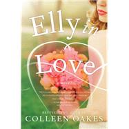 Elly in Love by Oakes, Colleen, 9781940716190