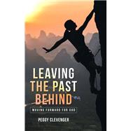 Leaving the Past Behind by Clevenger, Peggy, 9781973626190